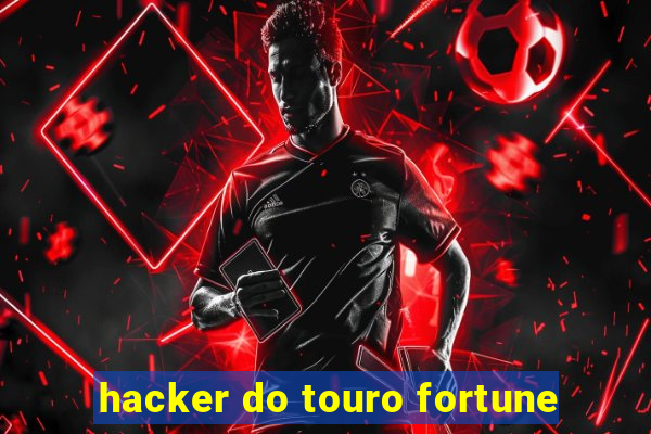 hacker do touro fortune